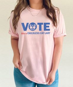 VOTE Like a Childless Cat Lady shirt, Kameowla Brat Shirts