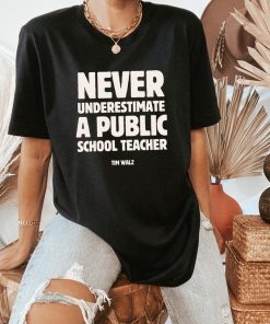 Never Underestimate a Public School Teacher Kamala Harris Shirt