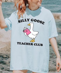 Silly Goose Teacher Comfort Colors Shirt, Silly Goose Shirt