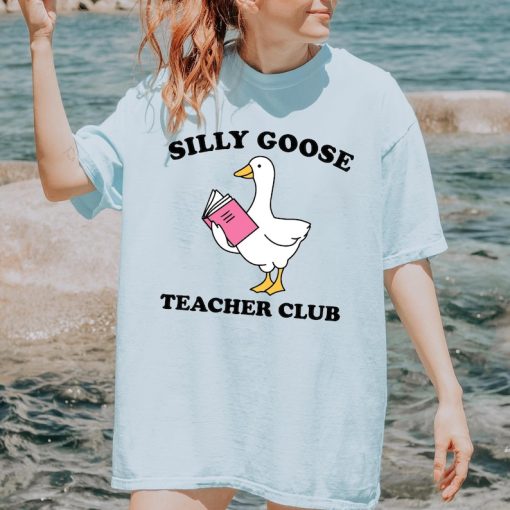 Silly Goose Teacher Comfort Colors Shirt, Silly Goose Shirt