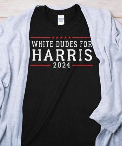 White Dudes For Harris 2024 T-Shirt, Kamala Harris '24, Vote Blue