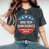 Mind Your Own Damn Business Shirt, Harris Walz Shirt, Tim Walz Shirt