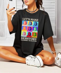 Let's Make Herstory Kamala Harris Comfort Color Shirts®