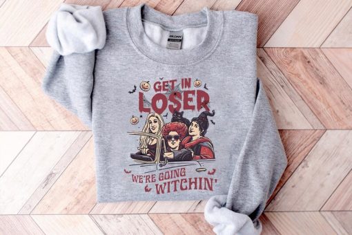 Get In Loser We're Going Witching' Sweatshirt, Halloween Shirts