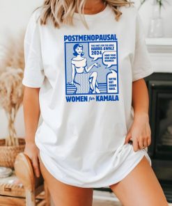 Post Menopausal Women For Kamala 2024 Shirt