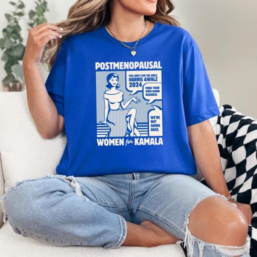 Post Menopausal Women For Kamala 2024 Shirt