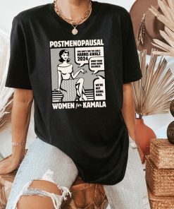 Post Menopausal Women For Kamala 2024 Shirt