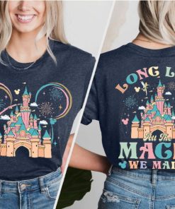 Disney Long Live All The Magic We Made T-Shirt, Magic Kingdom Tee