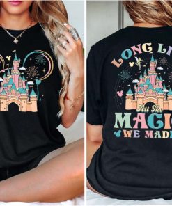 Disney Long Live All The Magic We Made T-Shirt, Magic Kingdom Tee