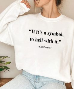 Jonathan Roumie If It Is A Symbol To Hell With It Shirt