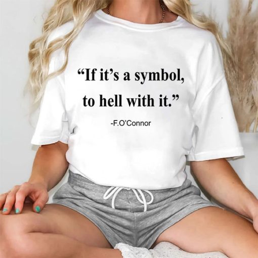 Jonathan Roumie If It Is A Symbol To Hell With It Shirt