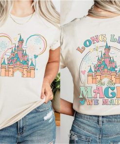 Disney Long Live All The Magic We Made T-Shirt, Magic Kingdom Tee