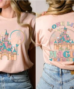 Disney Long Live All The Magic We Made T-Shirt, Magic Kingdom Tee