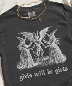 Girls Will Be Girls Witch Shirt Vintage Halloween Shirt Funny Feminist